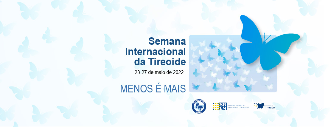 ‘Menos É Mais’ é o tema da Semana Internacional da Tireoide