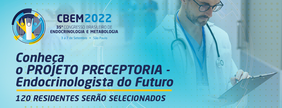 Projeto Preceptoria CBEM 2022: Endocrinologista do Futuro