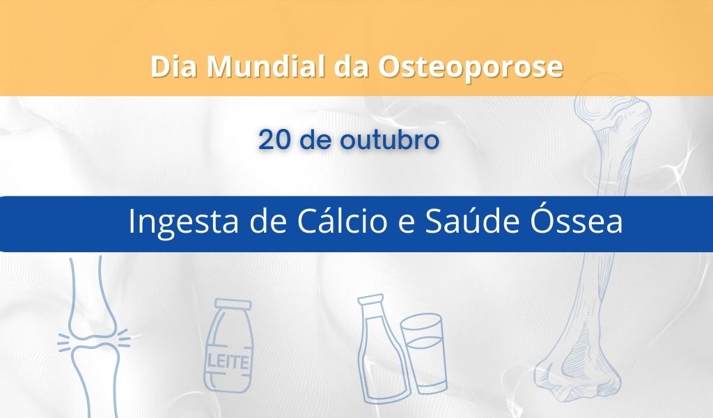 Dia Mundial da Osteoporose: Ingesta de Cálcio e Saúde Óssea
