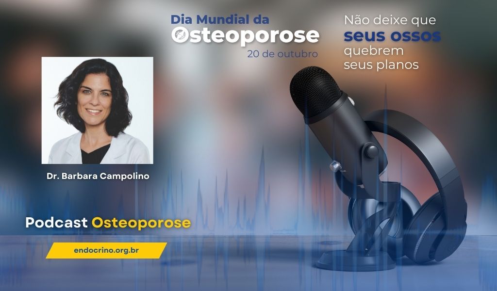Podcast – Dia Mundial da Osteoporose