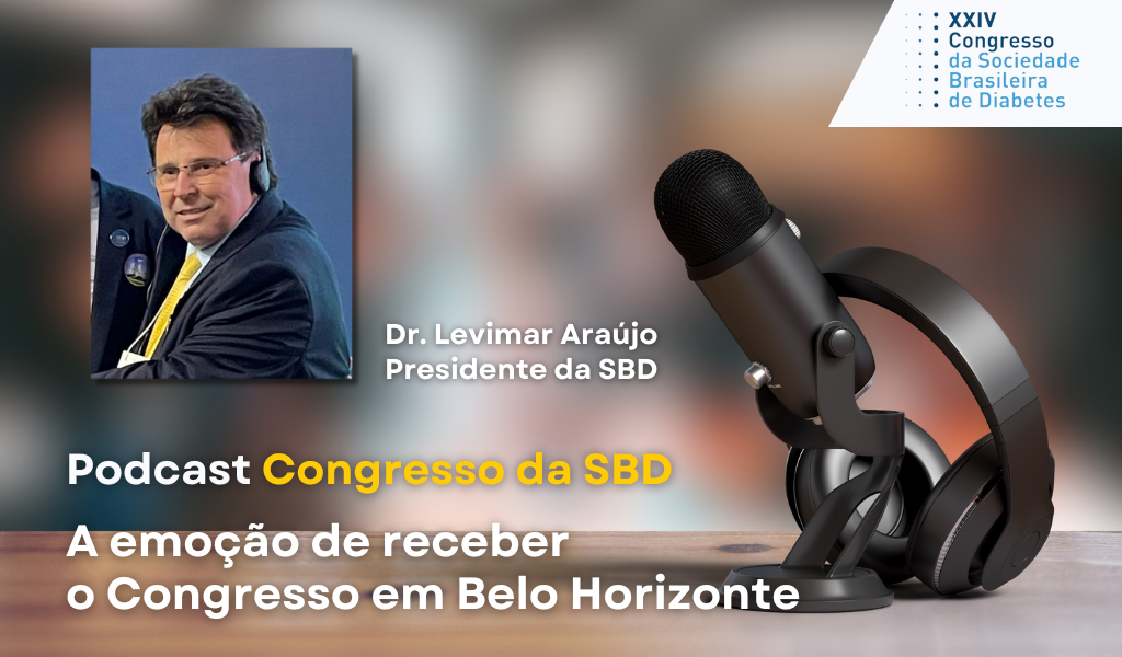 Dr. Levimar Araújo – A emoção de receber o Congresso em BH