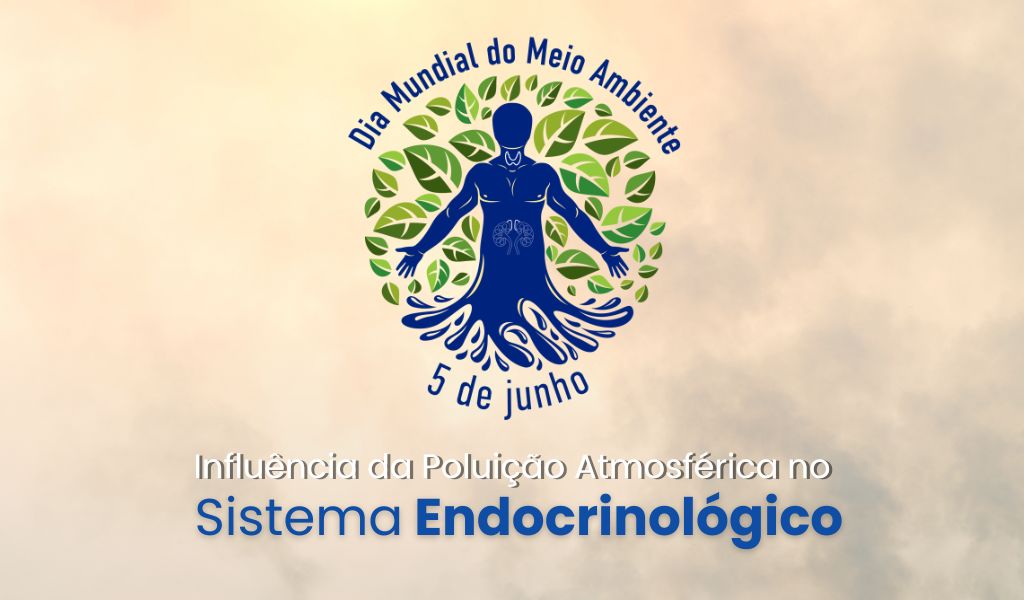Meio Ambiente e a Influência da Poluição Atmosférica no Sistema Endocrinológico