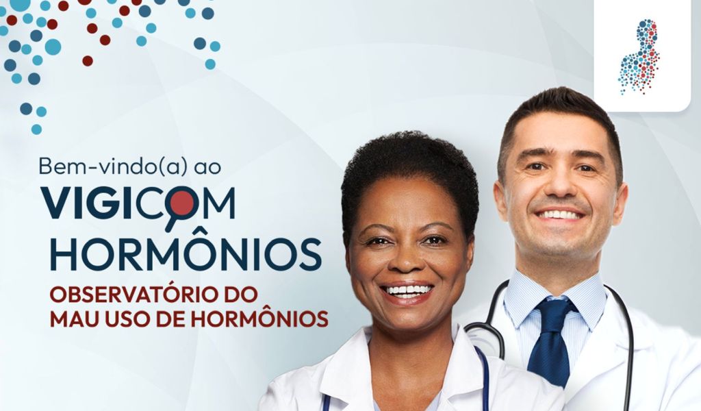 Vigicom Hormônios: Observatório do Mau Uso dos Hormônios