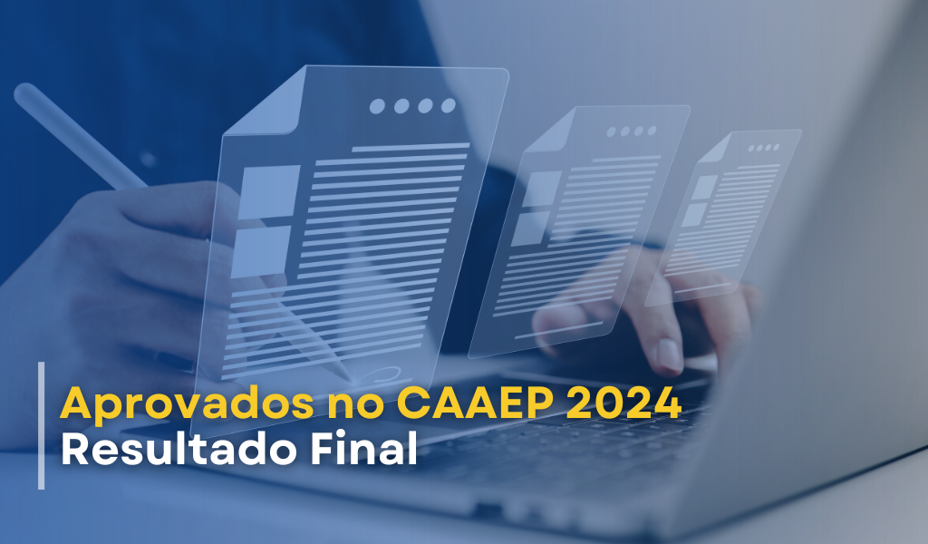 Divulgada a Lista de Aprovados no CAAEP 2024 – Resultado Final