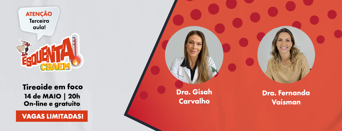 Vem Aí a 3ª Aula do Esquenta CBAEM e o Tema é Tireoide